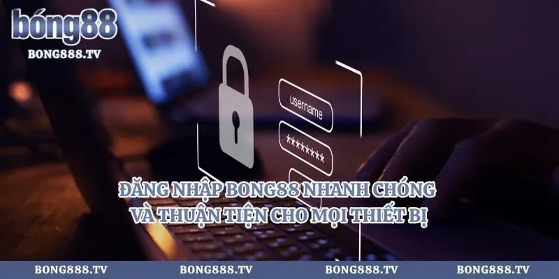 Đăng Nhập Bong88 Nhanh Chóng Và Thuận Tiện Cho Mọi Thiết Bị Hình số 5 tại almustafa.tv Đăng Nhập Bong88 Nhanh Chóng Và Thuận Tiện Cho Mọi Thiết Bị